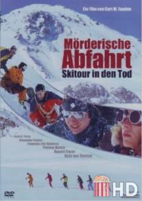 Смертельный поход / Morderische Abfahrt - Skitour in den Tod