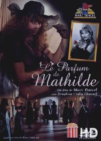 Аромат Матильды / Le parfum de Mathilde