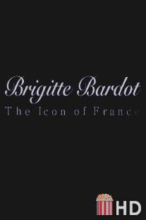 Брижит Бардо: Символ Франции / Brigitte Bardot: The Icon of France