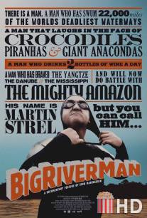 Человек Большой реки / Big River Man