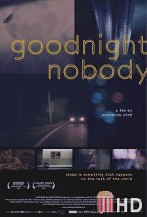 Доброй ночи, никто / Goodnight Nobody