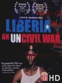 Либерия: Гражданская война / Liberia: An Uncivil War