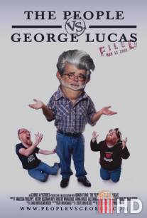 Народ против Джорджа Лукаса / People vs. George Lucas, The