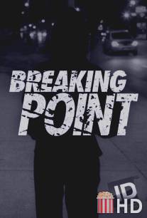 Переломный момент / Breaking Point