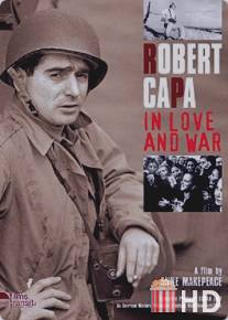 Роберт Капа в любви и на войне / Robert Capa: In Love and War