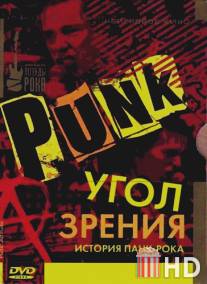 Угол зрения: История панк-рока / Punk: Attitude