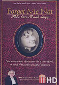 Не забывай меня: История Анны Франк / Forget Me Not: The Anne Frank Story