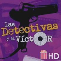 Детективы и Виктор / Las detectivas y el Victor