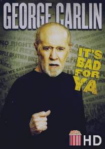 Джордж Карлин: Это плохо для тебя! / George Carlin... It's Bad for Ya!