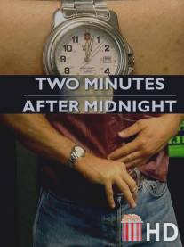 Две минуты после полуночи / Two Minutes After Midnight