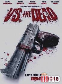 Против мёртвых / Vs. the Dead