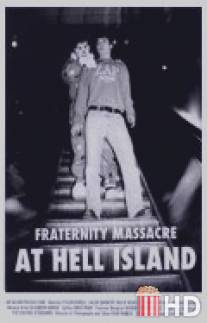 Резня студенческого братства на адском острове / Fraternity Massacre at Hell Island