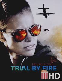 Испытание огнем / Trial by Fire