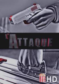 Ограбление / L'Attaque