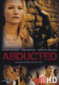 Похищение / Abducted: Fugitive for Love