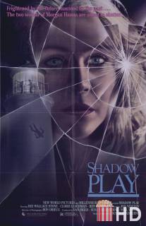 Игра теней / Shadow Play