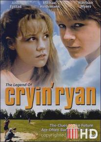 Легенда о Райане / Legend of Cryin' Ryan, The