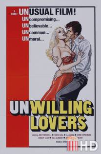 Неохотные любовники / Unwilling Lovers