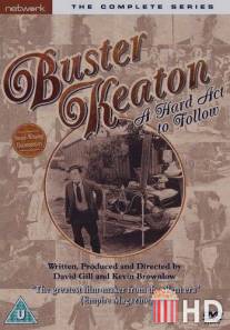 Бастер Китон, после которого так трудно выступать / Buster Keaton: A Hard Act to Follow
