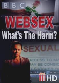 BBC. Секс по интернету. Безопасно? / BBC. Websex: What's the Harm?