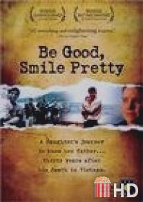 Be Good, Smile Pretty