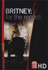 Бритни Спирс: Жизнь за стеклом / Britney: For the Record