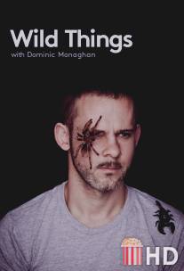 Доминик Монаган и самые дикие существа / Wild Things with Dominic Monaghan