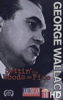 Джордж Уоллес / George Wallace: Settin' the Woods on Fire