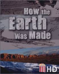 Эволюция планеты Земля / How the Earth Was Made