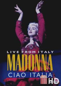 Madonna: Ciao, Italia! - Live from Italy