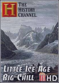 Малый Ледниковый период / Little Ice Age: Big Chill