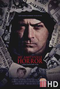 Мой ужас Амитивилля / My Amityville Horror