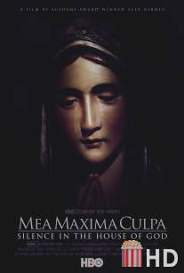 Моя величайшая вина: Тишина в Храме Божьем / Mea Maxima Culpa: Silence in the House of God