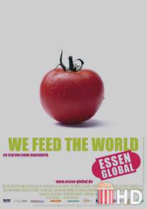 Мы кормим мир / We Feed the World