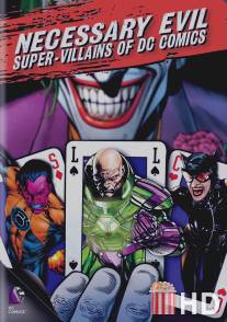 Необходимое зло: Супер-злодеи комиксов DC / Necessary Evil: Super-Villains of DC Comics