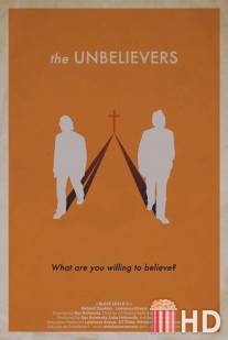 Неверующие / Unbelievers, The
