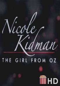 Николь Кидман: Девочка из страны Оз / Nicole Kidman: The Girl from Oz