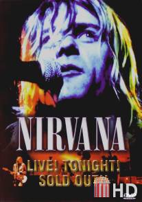 Нирвана. Вживую! Сегодня вечером! Билетов нет!! / Nirvana Live! Tonight! Sold Out!!