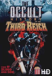 Оккультная история третьего рейха / Occult History of the Third Reich, The