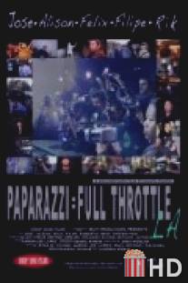 Папарацци / Paparazzi: Full Throttle LA