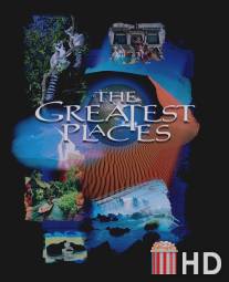 Самые чудесные места / Greatest Places, The