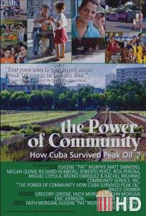 Сила общества: Как Куба пережила пик нефти / Power of Community: How Cuba Survived Peak Oil, The