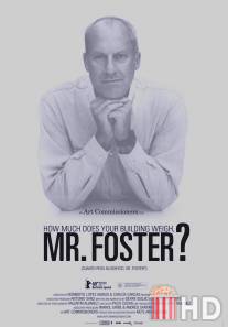 Сколько весит ваше здание, мистер Фостер? / How Much Does Your Building Weigh, Mr Foster?
