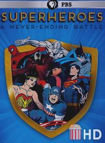 Супергерои: Бесконечная битва / Superheroes: A Never-Ending Battle