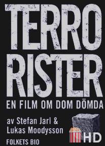 Террористы - фильм о тех самых осуждённых / Terrorister - en film om dom domda