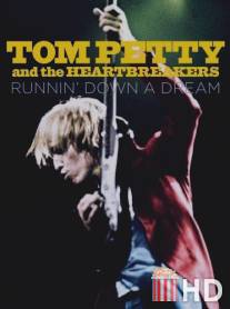 Том Петти и The Heartbreakers: В погоне за мечтой / Tom Petty and The Heartbreakers: Runnin' Down a Dream