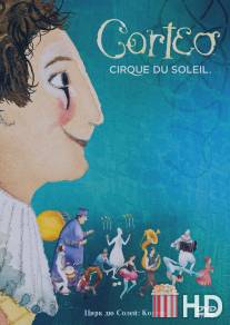 Цирк дю Солей: Кортео / Cirque du Soleil: Corteo