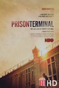Тюрьма: Последние дни Джека Холла / Prison Terminal: The Last Days of Private Jack Hall