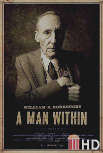 Уильям Берроуз: Человек внутри / William S. Burroughs: A Man Within