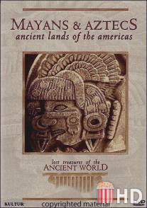 Утраченные сокровища древнего мира: Майя и ацтеки / 